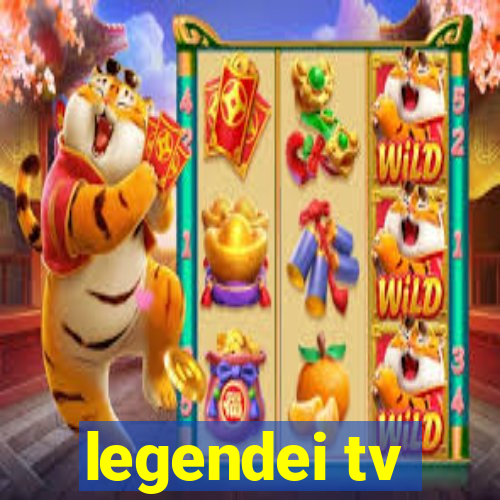 legendei tv